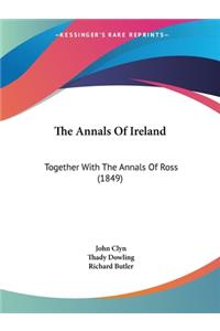 Annals Of Ireland: Together With The Annals Of Ross (1849)