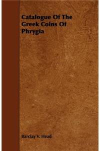 Catalogue of the Greek Coins of Phrygia