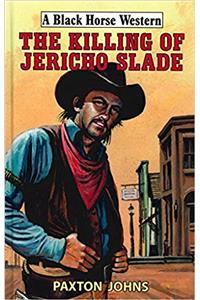 The Killing of Jericho Slade