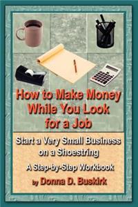 How to Make Money While You Look for a Job