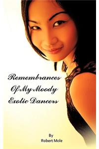 Remembrances Of My Moody Exotic Dancers