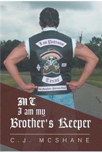 M.C. I am my Brother's Keeper