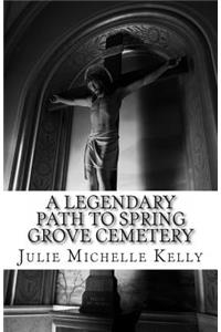 A Legendary Path to Spring Grove Cemetery
