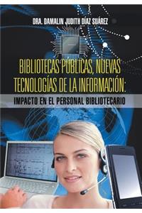 Bibliotecas Publicas, Nuevas Tecnologias de La Informacion