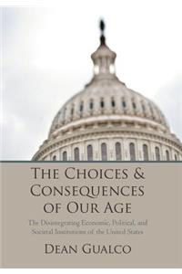 Choices and Consequences of Our Age