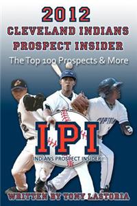 2012 Cleveland Indians Prospect Insider