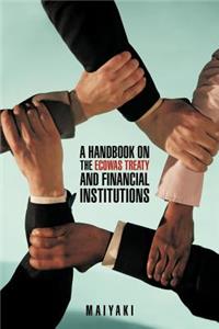 Handbook on the Ecowas Treaty and Financial Institutions