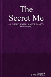 The Secret Me: A Music Enthusiast's Diary (Volume Two)