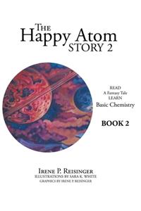 Happy Atom Story 2: Read a Fantasy Tale Learn Basic Chemistry Book 2