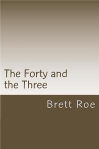 Forty and the Three
