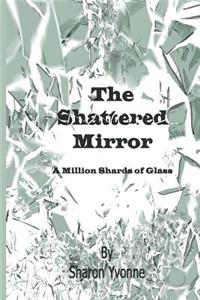 The Shattered Mirror