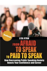 From Afraid to Speak to Paid to Speak