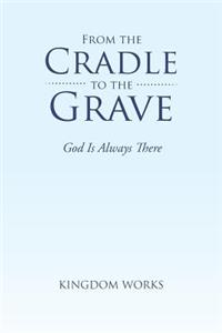 From the Cradle to the Grave
