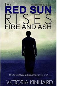 The Red Sun Rises: Fire and Ash