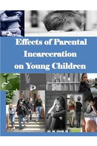 Effects of Parental Incarceration on Young Children