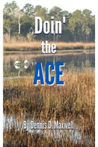 Doin' the ACE