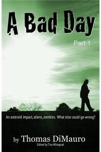 A Bad Day: Part 1