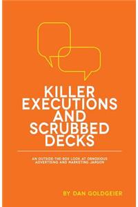 Killer Executions and Scrubbed Decks