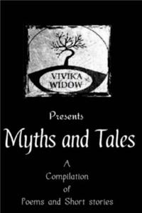 Myths and Tales: Presented by Vivika Widow