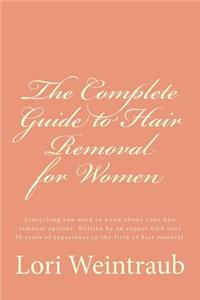 Complete Guide to Hair Removal for Women