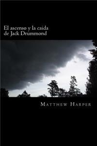 El ascenso y la caida de Jack Drummond