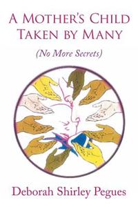 A Mother's Child - Taken by Many