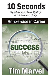 10 Seconds An Exercise In Career