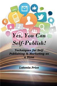 Yes, You Can Self-Publish!