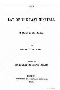 The lay of the last minstrel. A poem, in six cantos