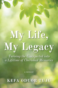 My Life, My Legacy