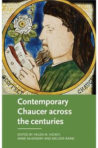 Contemporary Chaucer Across the Centuries