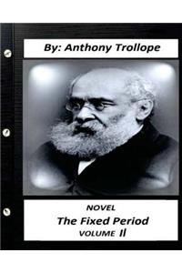 The Fixed Period. by Anthony Trollope NOVEL (Original Version) volume II