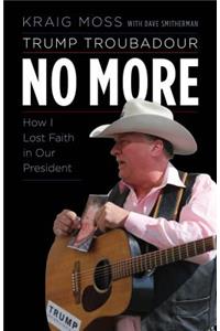 Trump Troubadour No More