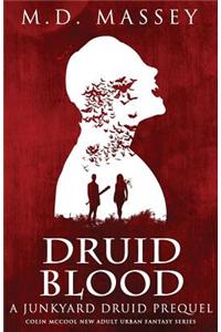 Druid Blood: A Junkyard Druid Prequel Novel
