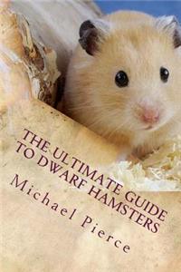Ultimate Guide to Dwarf Hamsters