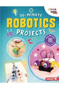 30-Minute Robotics Projects