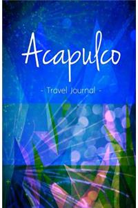 Acapulco Travel Journal: High Quality Notebook for Acapulco