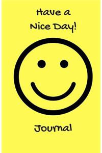 Have a Nice Day Journal