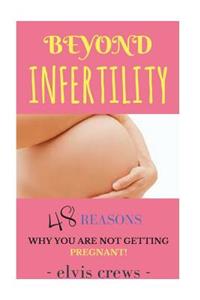 Beyond Infertility