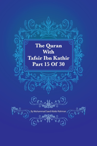Quran With Tafsir Ibn Kathir Part 15 of 30: Al Israa 001 To Al Kahf 074