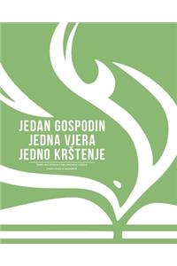 Jedan Gospodin jedna vjera jedno krstenje: Temeljna U&#268;enja U Oblikovanju Vjere U Crkvi Isusa Iz Nazareta