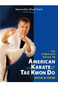 The Complete Guide to American Karate & Tae Kwon Do
