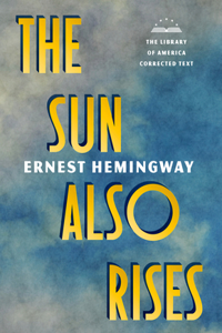 Sun Also Rises: The Library of America Corrected Text [Deckle Edge Paper]