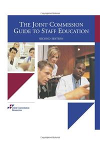 Joint Commission Guide to Staff Education