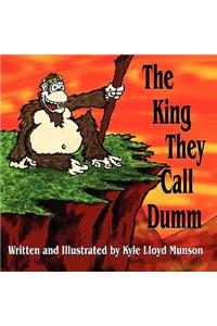 The King They Call Dumm