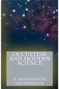 Occultism and Modern Science