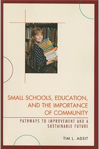 Small Schools, Education, and the Importance of Community