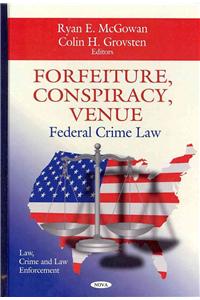 Forfeiture, Conspiracy, Venue: Federal Crime Law