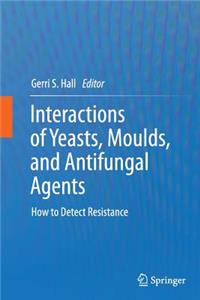 Interactions of Yeasts, Moulds, and Antifungal Agents