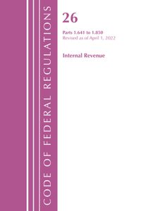 Code of Federal Regulations, Title 26 Internal Revenue 1.641-1.850, Revised as of April 1, 2022